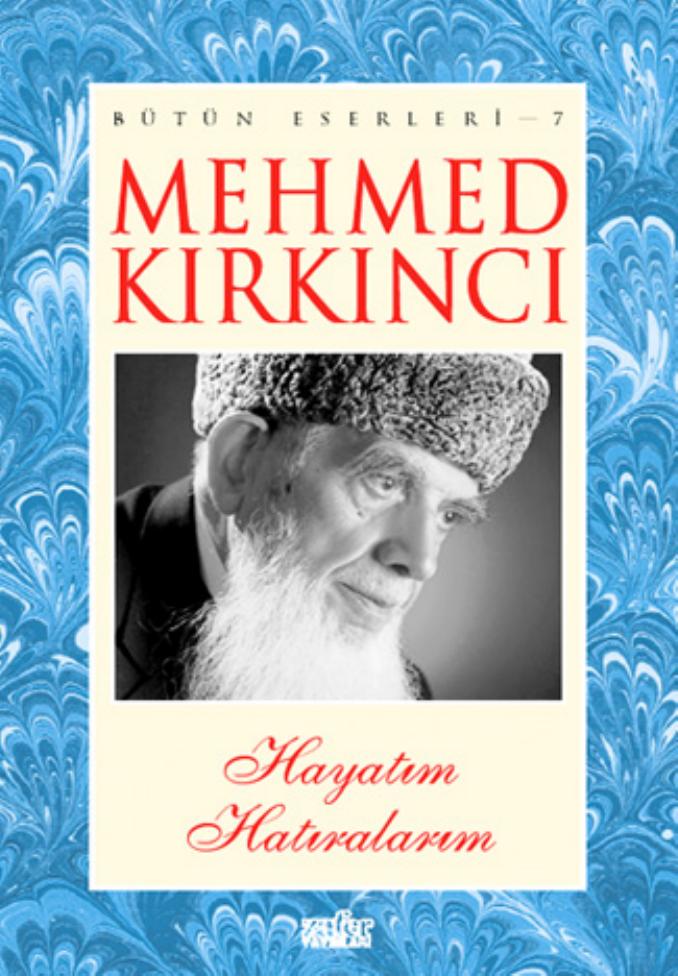 Bütün Eserleri - 7 - Hayatım Hatıralarım