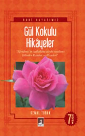Gul Kokulu Hikayeler - Efendimizin Dilinden Kissalar