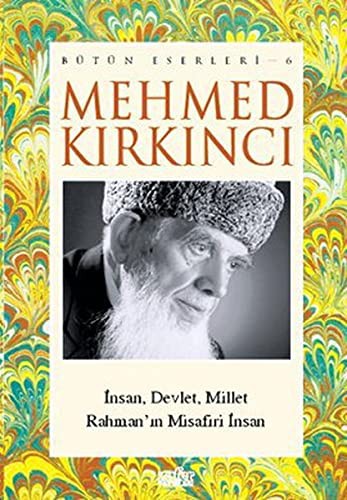 Bütün Eserleri - 6 - İnsan, Devlet, Millet - Rahmanın Misafiri İnsan