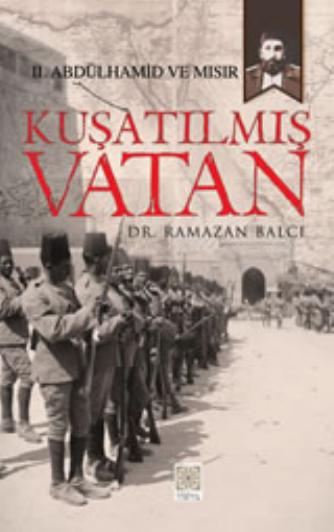 Kusatilmis Vatan - II. Abdülhamid ve Misir