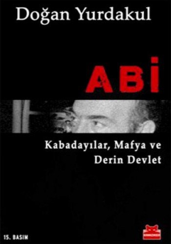 Abi Kabadayılar, Mafya ve Derin Devlet