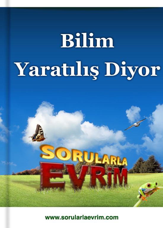Sorularla Evrim - Bilim Yaradılış Diyor.