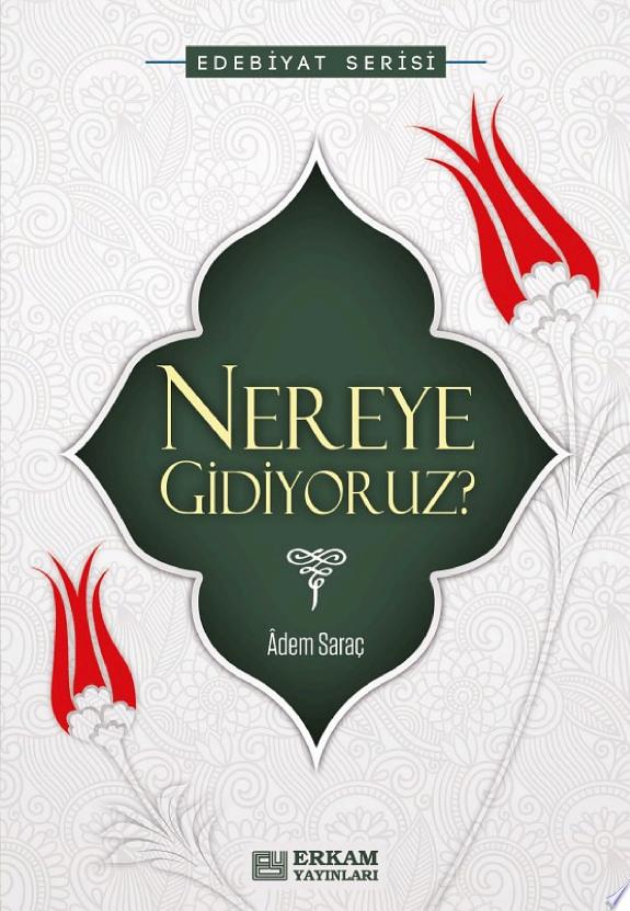 Nereye gidiyoruz?