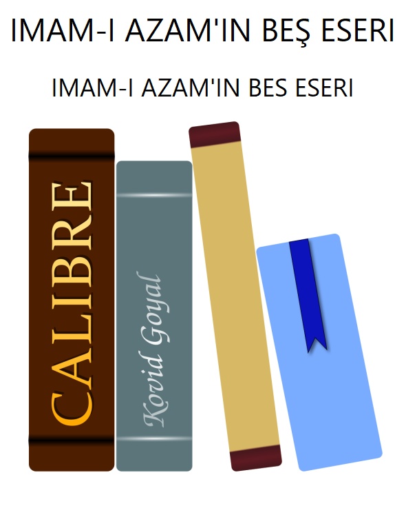 IMAM-I AZAM'IN BEŞ ESERI