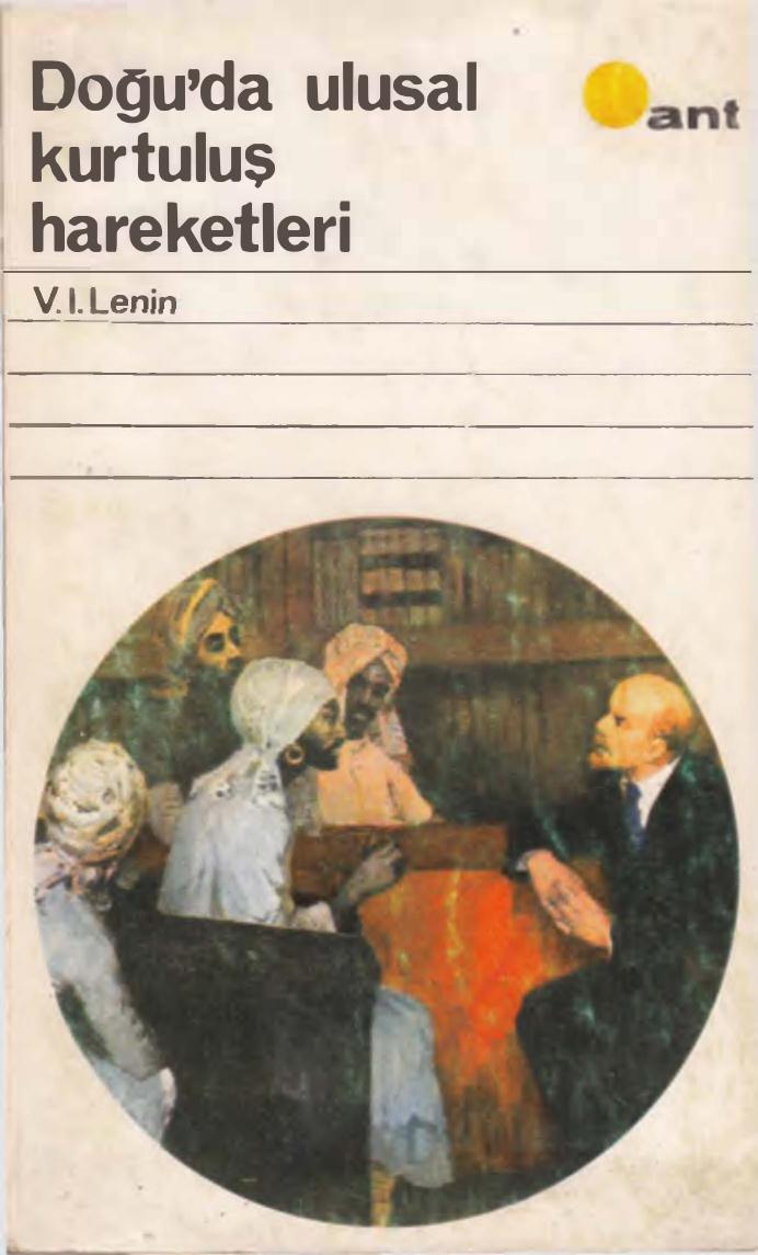 Lenin Doğuda Ulusal Kurtuluş Hareketleri Ant Yayınları