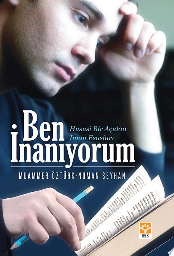 Ben Inaniyorum Hususi Bir Acidan Iman Esaslari