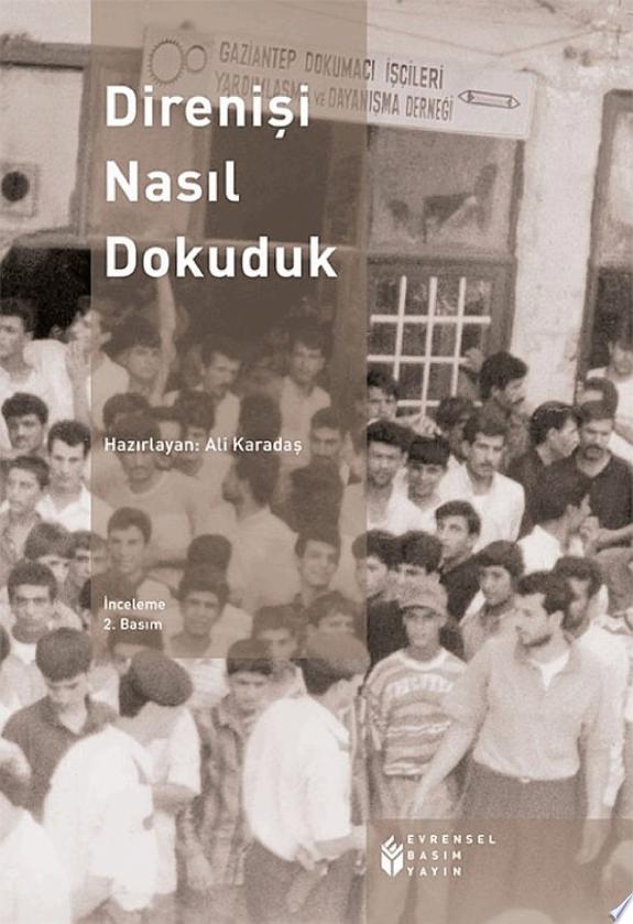 Direnişi Nasıl Dokuduk