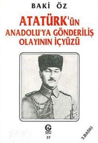 Ataturk'un Anadolu'ya Gonderilis Olayinin Icyuzu