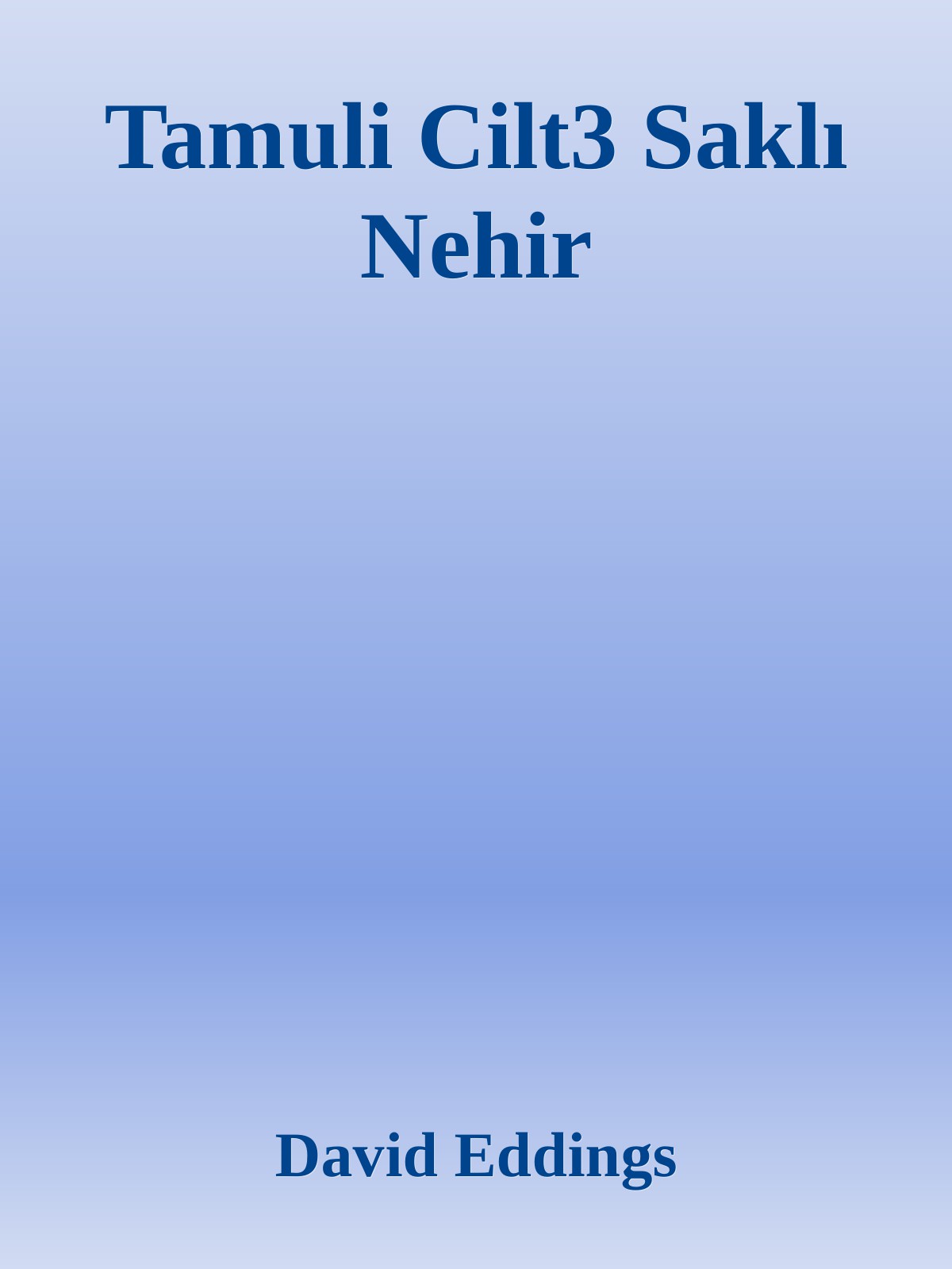 Tamuli Cilt3 Saklı Nehir