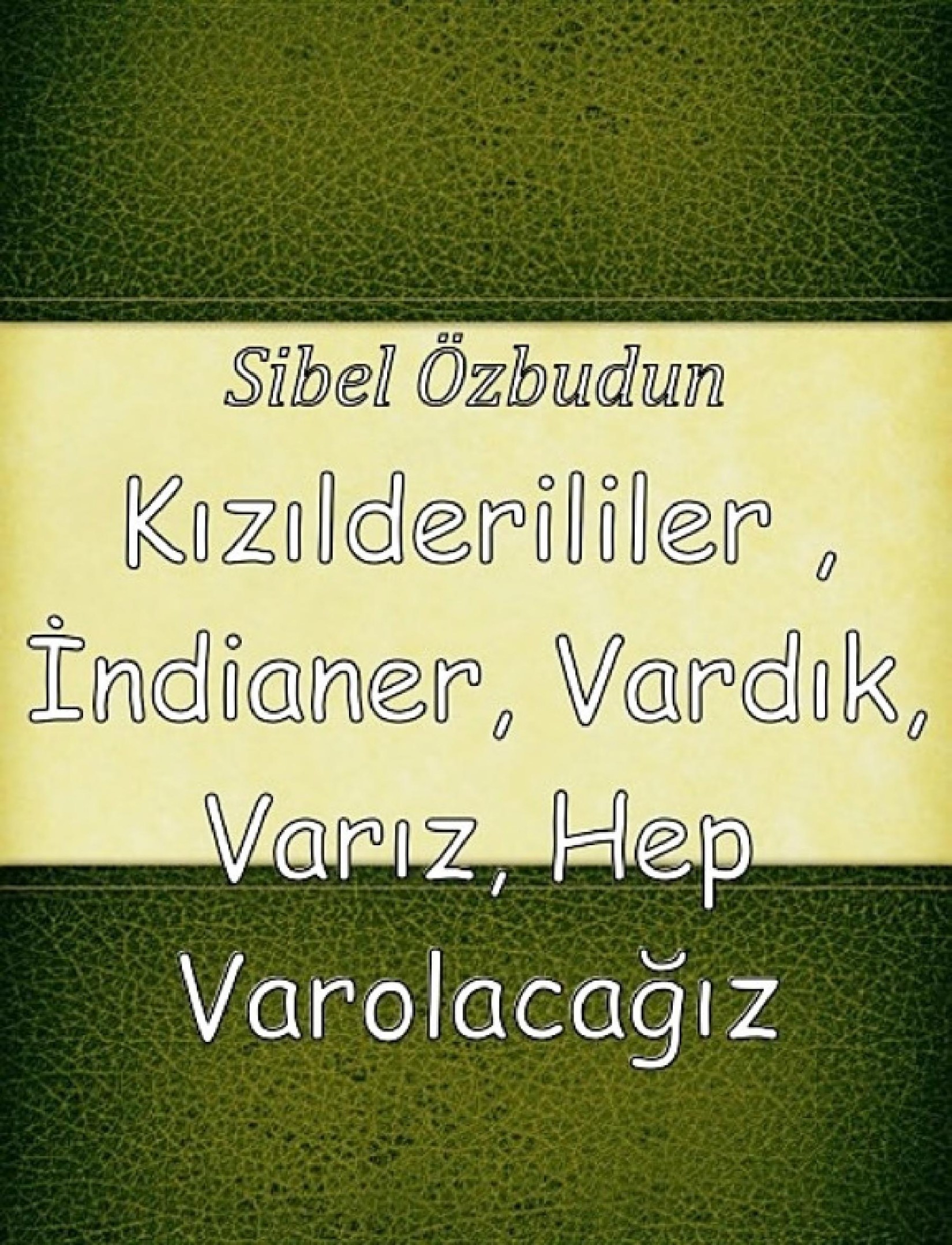 Kızılderililer , İndianer, Vardık, Varız, Hep Varolacağız