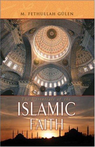 The Essentials of the Islamic Faith