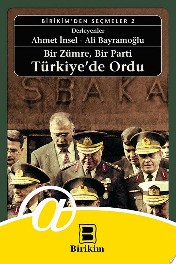Türkiye'de Ordu : Bir Zümre Bir Parti