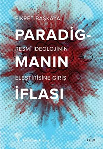 Paradigmanın İflası: Resmî İdeolojinin Eleştirisine Giriş