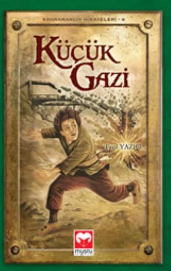 Kahramanlik Hikayeleri-04 - Kucuk Gazi