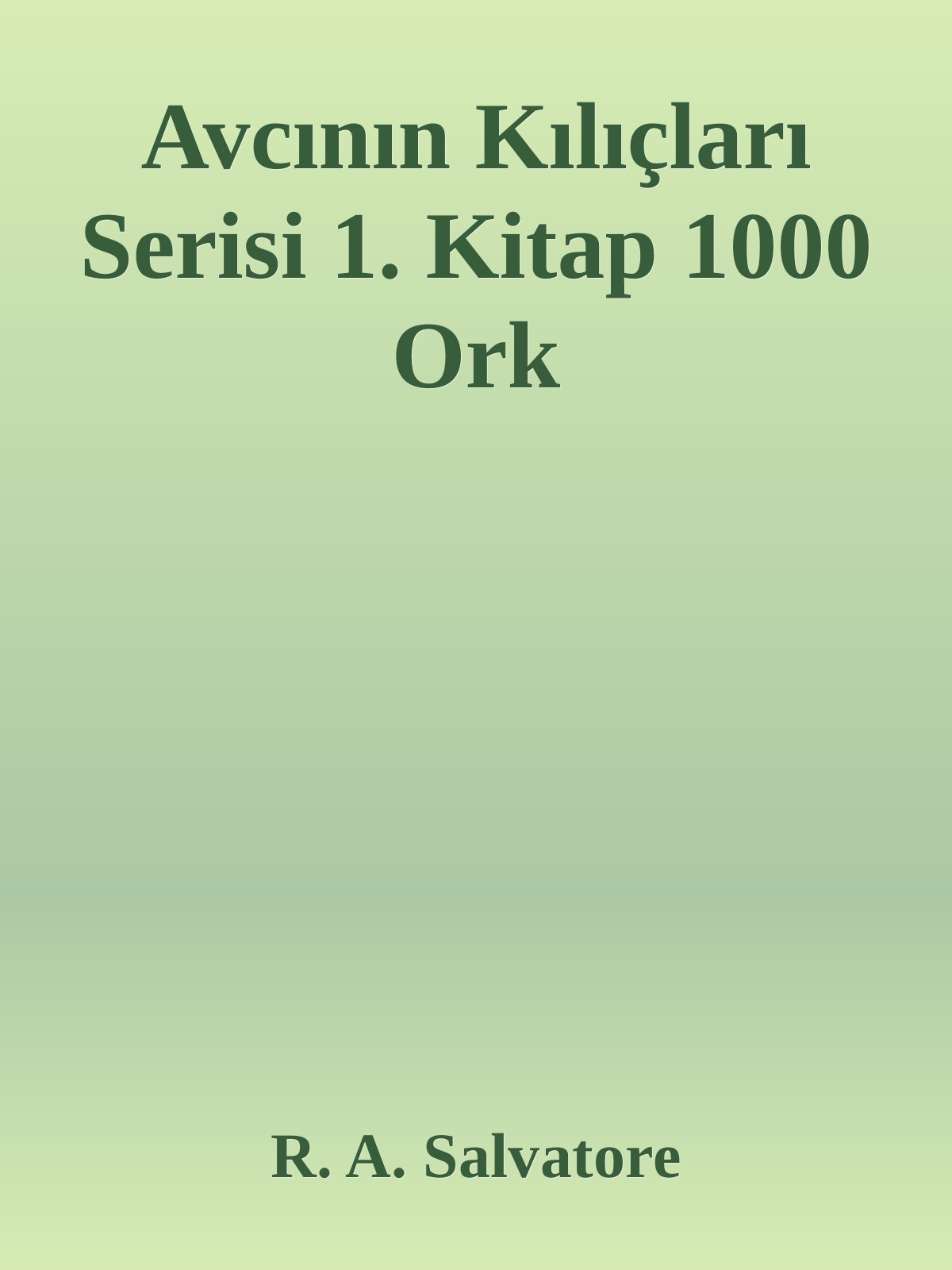Avcının Kılıçları Serisi 1. Kitap 1000 Ork