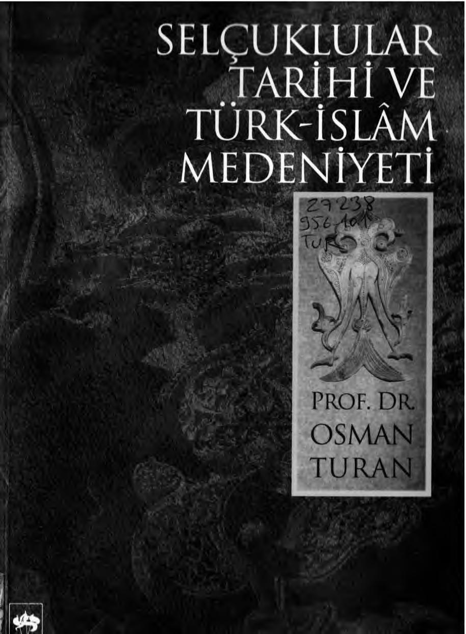 osman turan - selçuklular tarihi ve türk islam medeniyeti - 3. basÄ±m