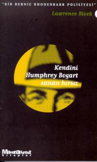 Kendini Humphrey Bogart Sanan Hırsız
