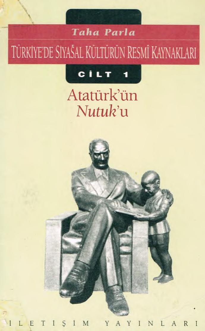Türkiye'de Siyasi Kültürün Resmi Kaynakları 2 -Atatürk'ün Söylev ve Demeçleri 1. Cilt