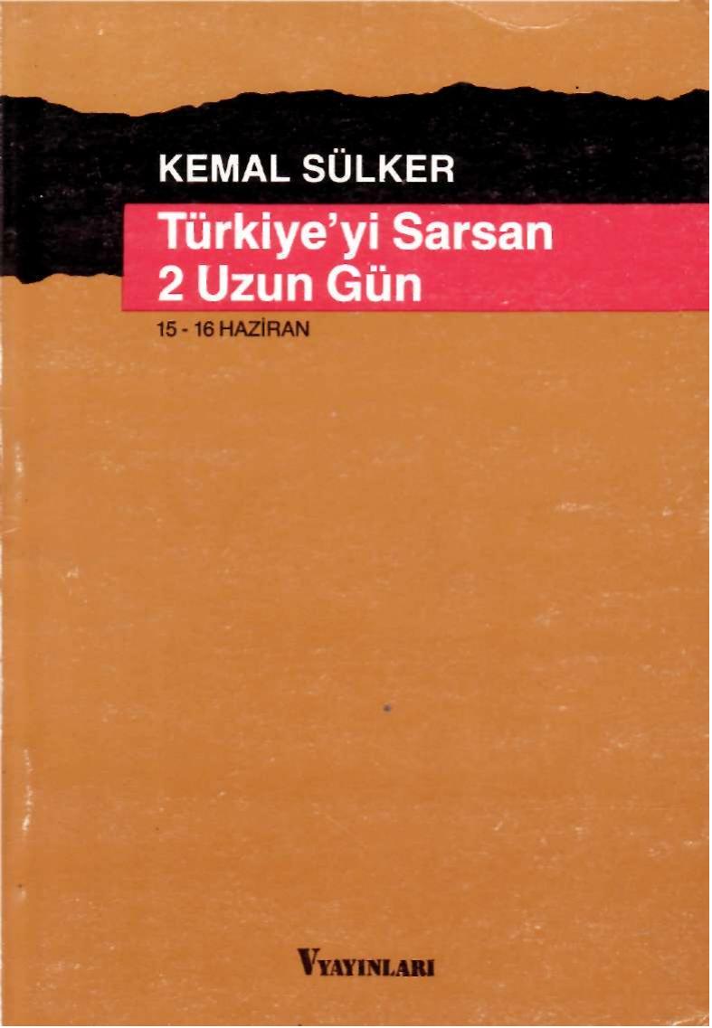 Turkiyeyi Sarsan iki Uzun Gun