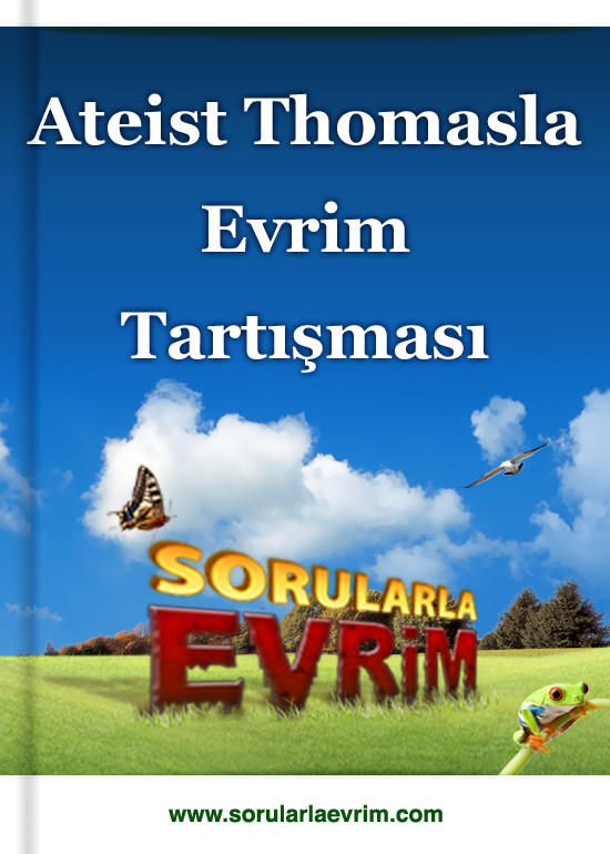 Sorularla Evrim - Ateist Thomasla Evrim Tartışması