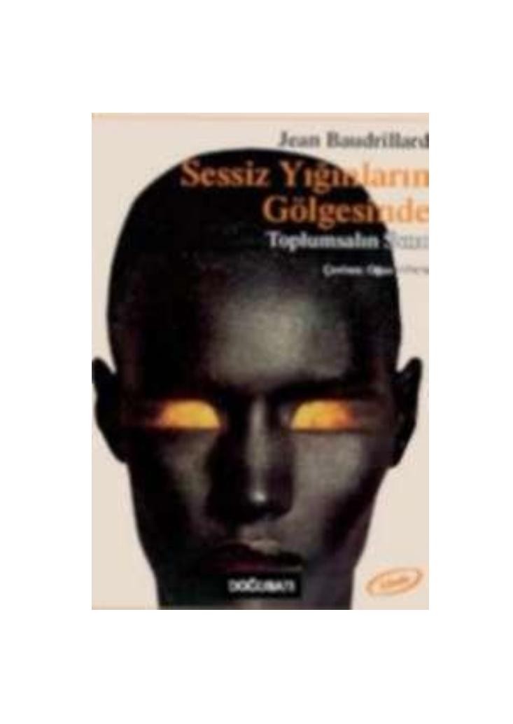 Sessiz Yığınların Gölgesinde Ya Da Toplumsalın Sonu