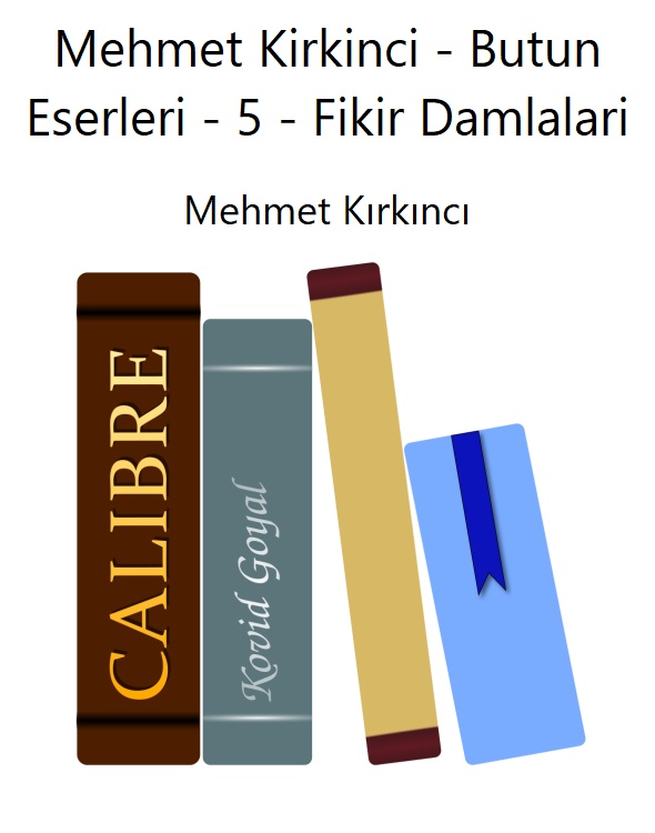 Mehmet Kirkinci - Butun Eserleri - 5 - Fikir Damlalari