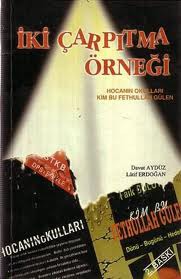 İki çarpıtma örneği: Kim bu Fethullah Gülen, Hocanın okulları