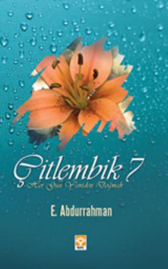 Citlembik-7 Her Gun Yeniden Dogmak