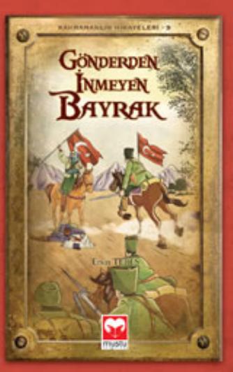 Kahramanlik Hikayeleri-09 - Gonderden Inmeyen Bayrak