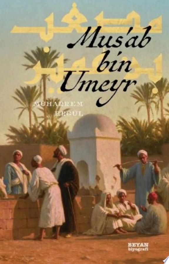 Sevgili Peygamberimizin Arkadaslari-06 - Musab Ibn-i Umeyr