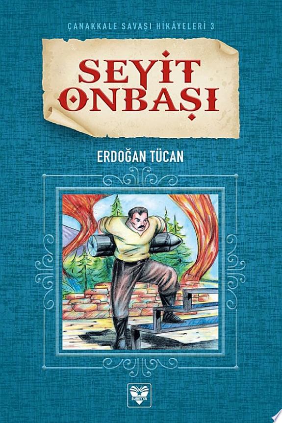 Canakkale Savasi Hikayeleri-3 - Seyit Onbasi