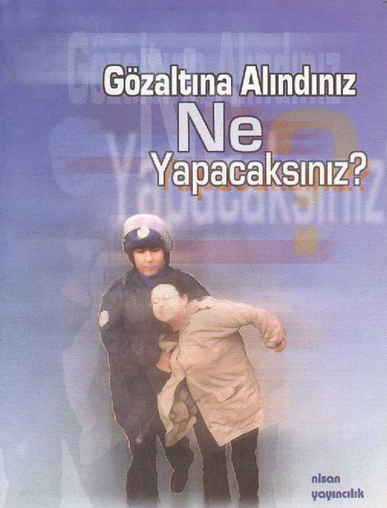 Gozaltina Alindiniz Ne yapacaksiniz