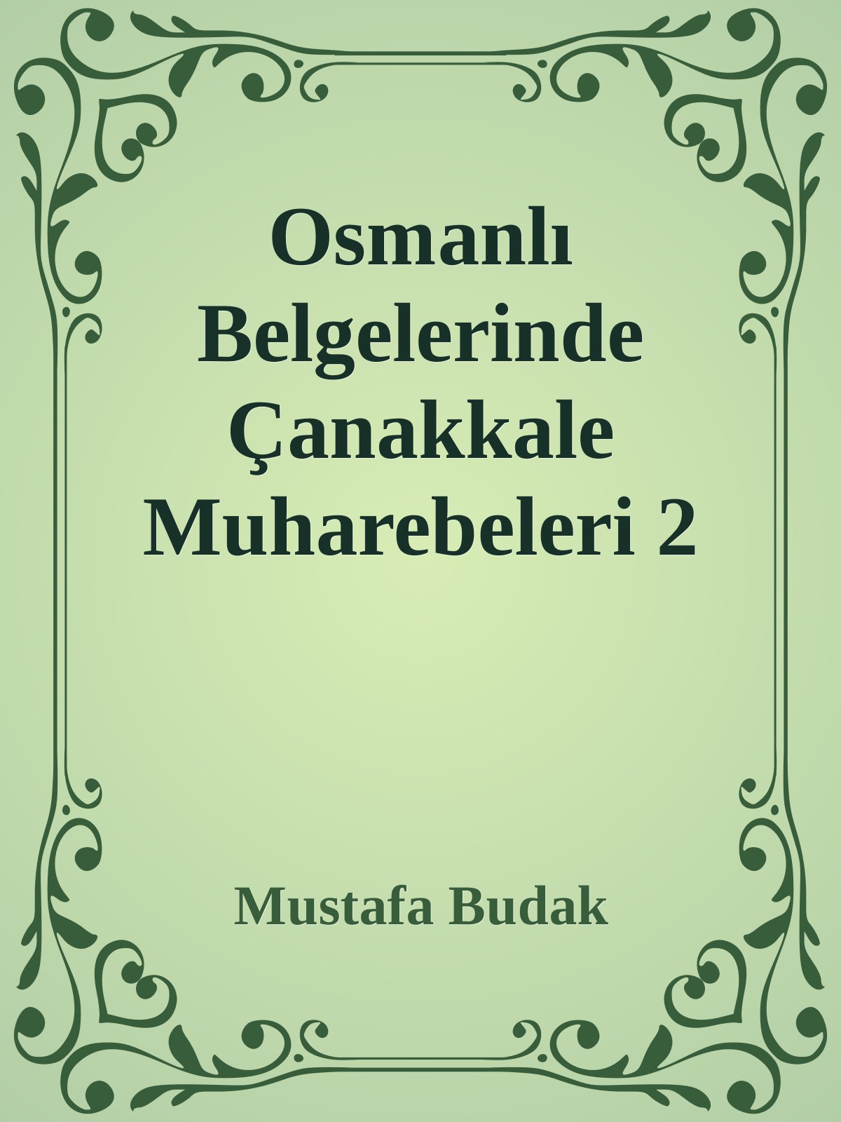 Osmanlı Belgelerinde Çanakkale Muharebeleri 2