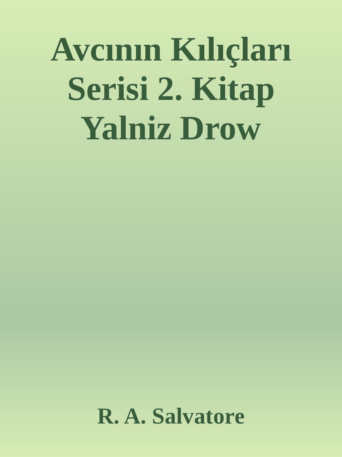 Avcının Kılıçları Serisi 2. Kitap Yalniz Drow