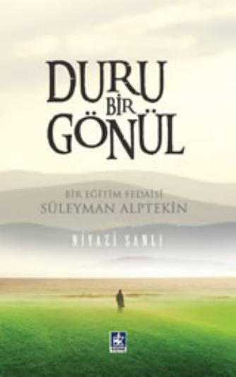 Duru Bir Gonul - Bir Egitim Fedaisi - Süleyman Alptekin